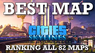 I Ranked Every Map in Cities Skylines!