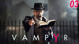 Vampyr Full Gameplay Walkthrough PART 03 | No Commentary | PLAY R