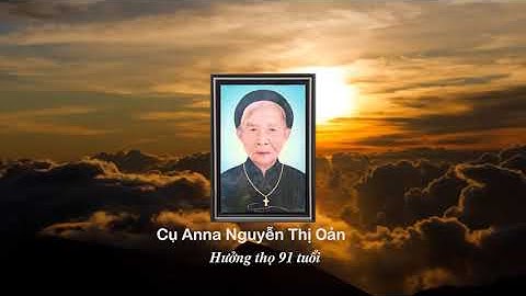 Lễ tang cụ Anna Nguyễn Thị Oản