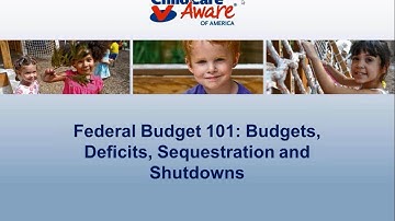 Federal Budget 101:  Budgets, Deficits, Sequestration and Shutdowns