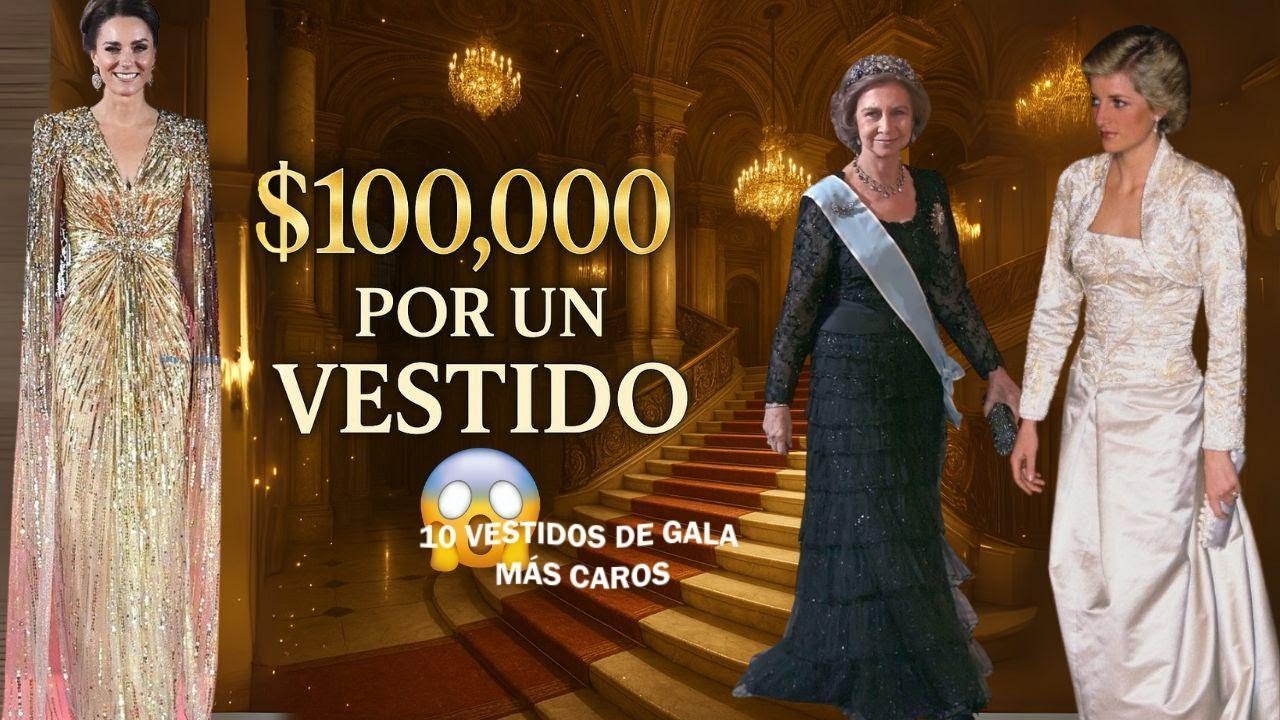 Los Vestidos de Gala Más Caros de la Realeza