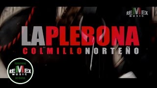 Colmillo Norteño - La Plebona (Video Oficial)