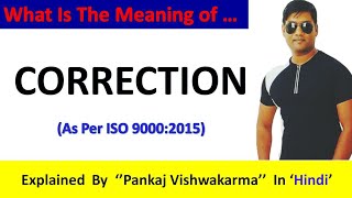 What Is The Meaning Of Correction, What Is The Definition of Correction As Per ISO.