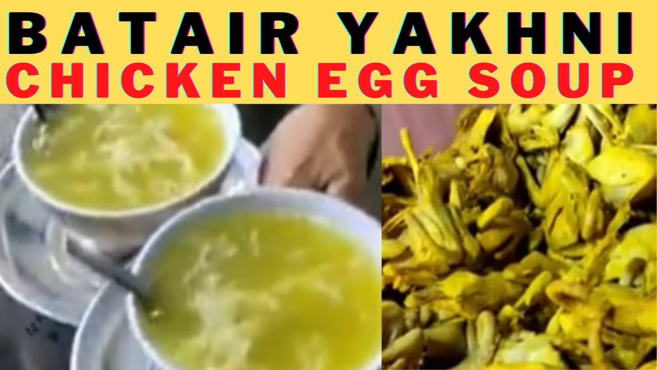 BATAIR YAKHNI Egg Chicken Soup Winter Street Drink Of Karachi