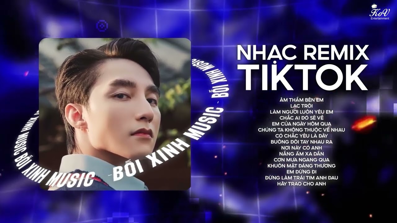 Âm Thầm Bên Em Remix, Nơi Này Có Anh Remix - Full Playlist Remix Sếp Sơn Tùng M-TP