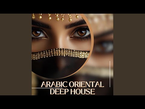 Arabic Oriental Deep House The Sound Of The Desert 