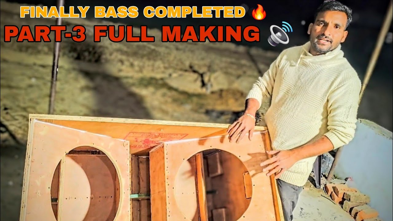 FINALLY 1 BASS COMPLETED 🔊 FULL MAKING PART-3 | DJ Bass Cabinet Making | Bass Testing
