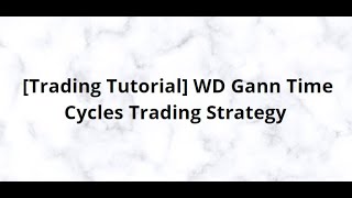 Master Time and Price with WD Gann’s Time Cycles Strategy