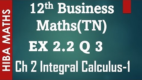 12th business maths Integral calculus 1 chapter 2 exercise 2.2 question 3 tn syllabus hiba maths