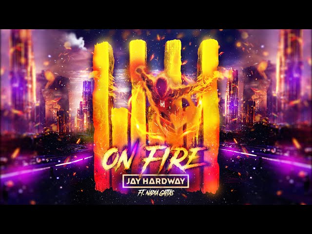 Jay Hardway, Nadia Gattas - On Fire