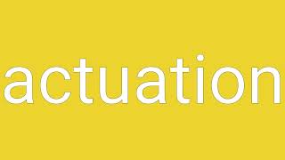 Actuation Definition & Meaning