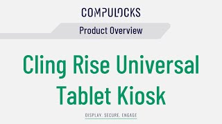 Cling Rise Universal Tablet Kiosk | Maclocks