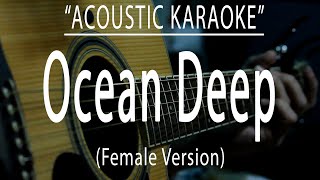 Ocean Deep - Female Key Version Acoustic Karaoke