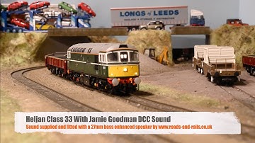 Heljan class 33 with Jamie Goodman sound and an easy to fit bass enhanced speaker