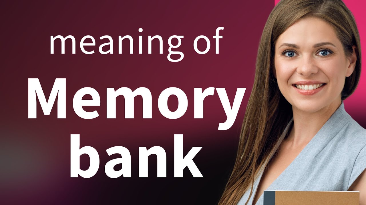 Unlocking the Meaning of "Memory Bank"
