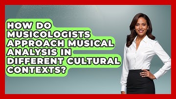 How Do Musicologists Approach Musical Analysis in Different Cultural Contexts? - Classical Serenade