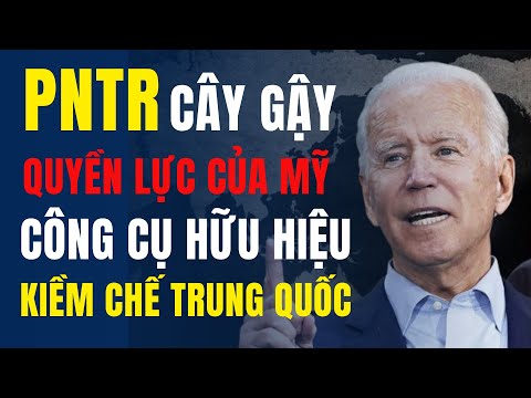 Tại sao Quy chế thương mại bình thường vĩnh viễn PNTR lại là Cây gậy Quy...
