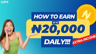 How To Make 20,000 Naira Daily with Lumi Rewards App! screenshot 2
