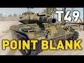 World of Tanks || T49 - Point Blank