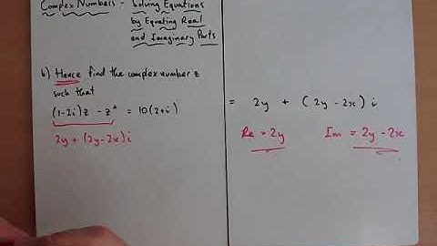 Complex Numbers - Equating Real and Imaginary Parts