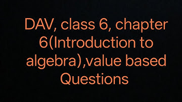 DAV,class 6, chapter 6,value based questions 