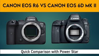 CANON EOS R6 VS Canon EOS 6D Mark II - Quick Comparison with Power Star