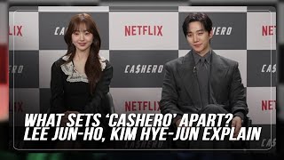 What Sets Cashero Apart? Lee Jun-Ho, Kim Hye-Jun Explain Abs-Cbn News