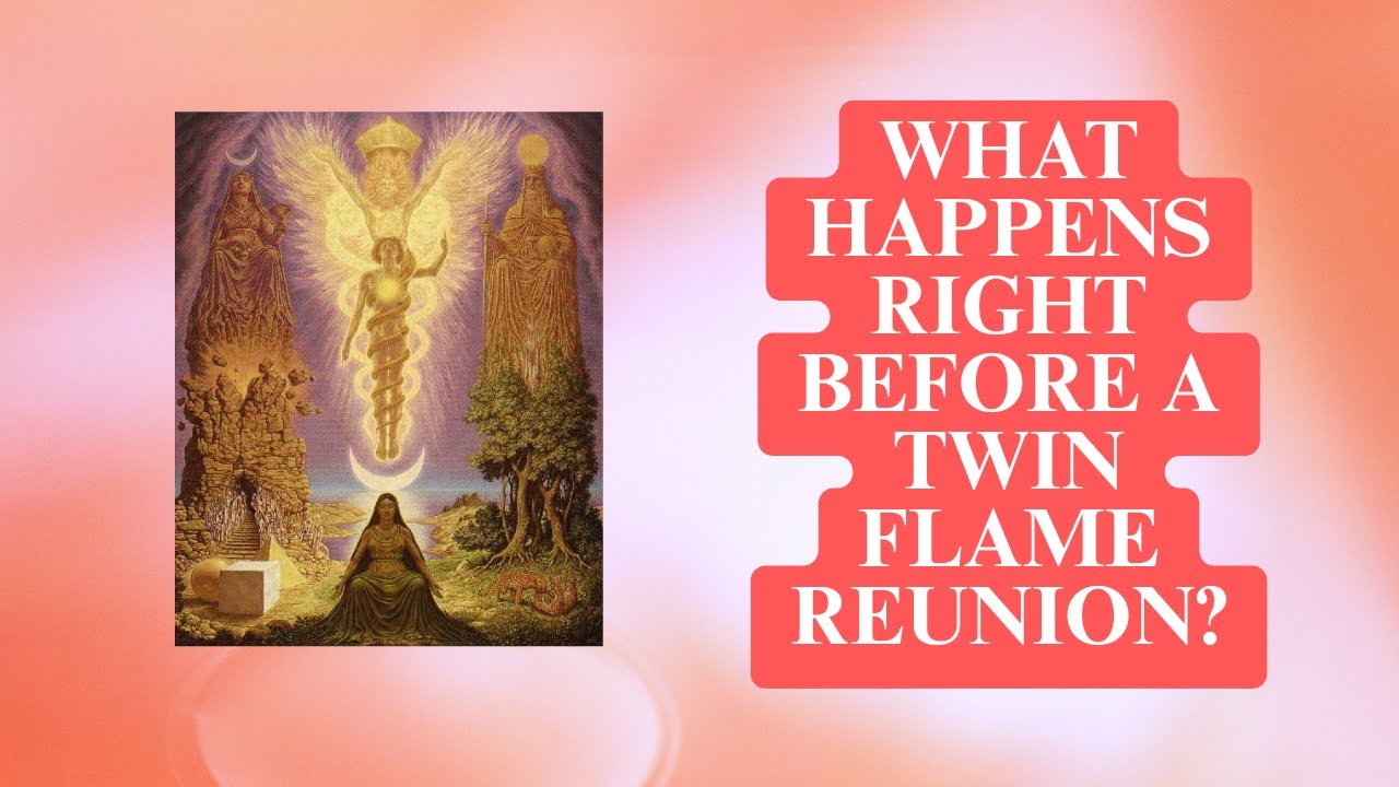 What Happens Right Before a Twin Flame Reunion?