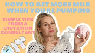 Easy Tips to GET MORE MILK when PUMPING | Tips from a LACTATION CONSULTANT