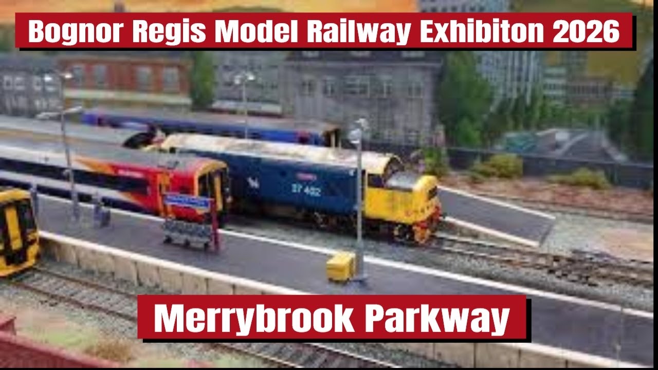 Bognor Regis Model Railway Exhibition 2026 MERRYBROOK PARKWAY 
