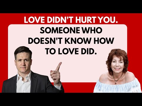 Love Didn't Hurt You. Someone Who Doesn't Know How To Love Did.