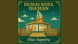 Download Lagu Dumai Kota Idaman Download Lagu Dumai Kota Idaman