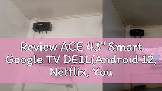 Review Ace 43 Smart Google Tv De1Landroid 12, Netflix, Youtube, Chromecast, Bt, Isdb, Soundbar