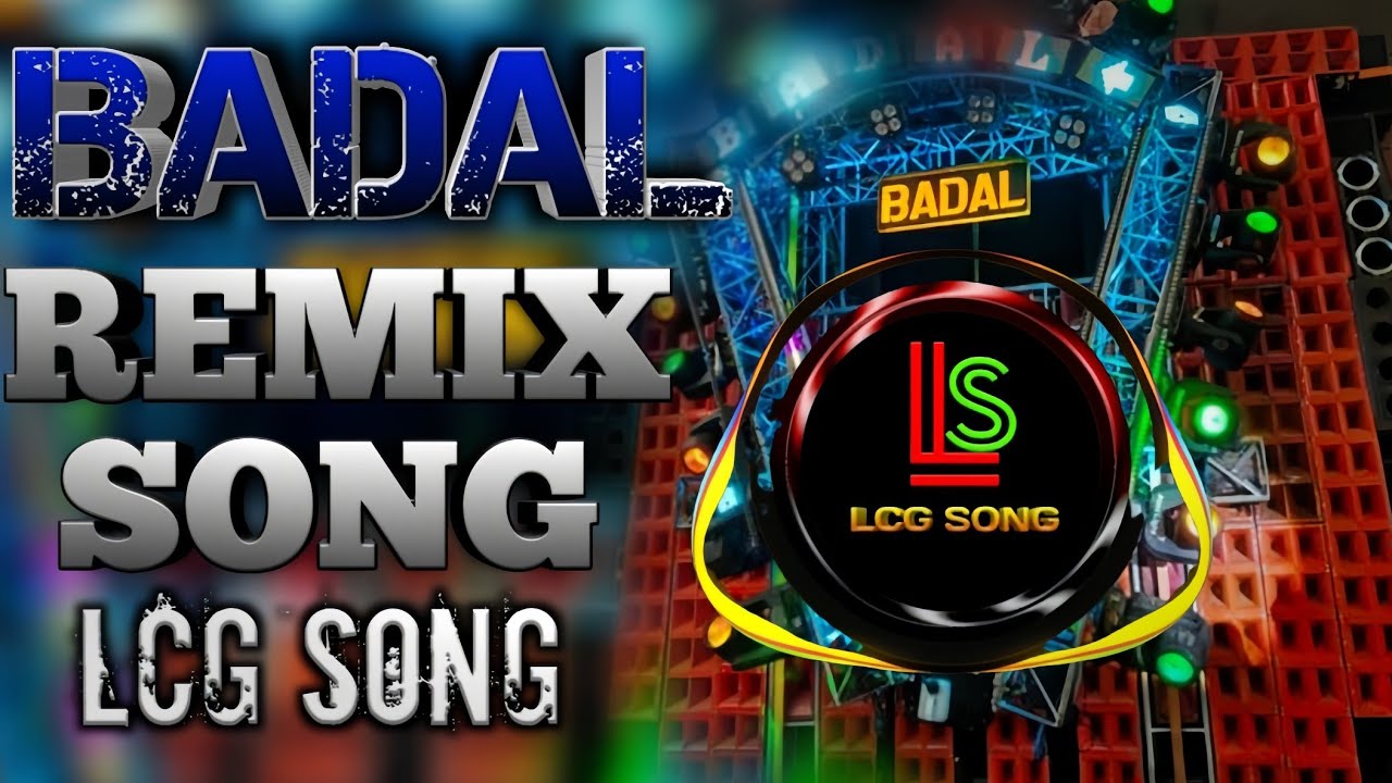 Badal Rapper Badal Remix Song || बादल रीमिक्स सॉन्ग || Dj Lcg Song - YouTube