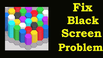 Fix Hexa Sort Black Screen Error | Hexa Sort Black Screen issue Solved | PSA 24