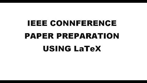 IEEE Conference paper Preparation using LaTex