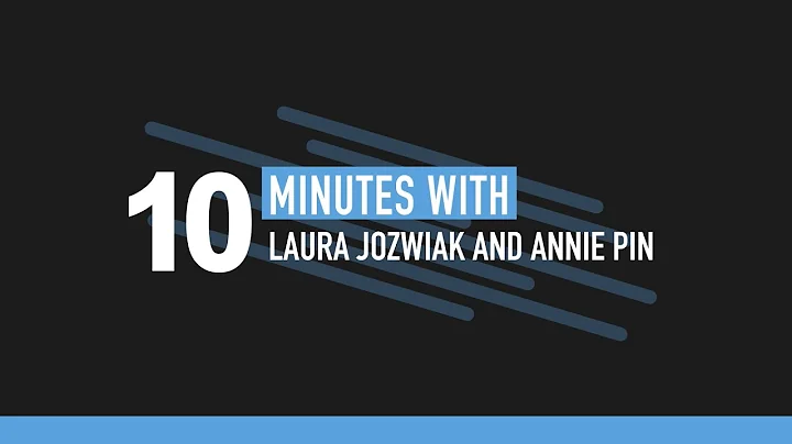 10 minutes with Laura Jozwiak & Annie Pin