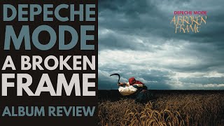 Depeche Mode - A Broken Frame Album Review