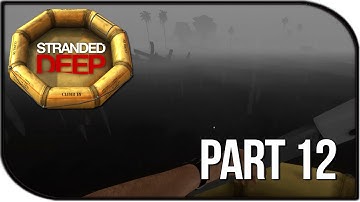 Stranded Deep Gameplay Part 12 - THE STORM!