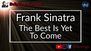 Frank Sinatra - The Best Is Yet To Come Karaoke