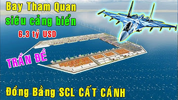 Tham quan vị trí Siêu Cảng Trần Đề 162 NGHÌN TỶ giúp đồng bằng Sông Cửu Long cất cánh [Việt Nam GO]