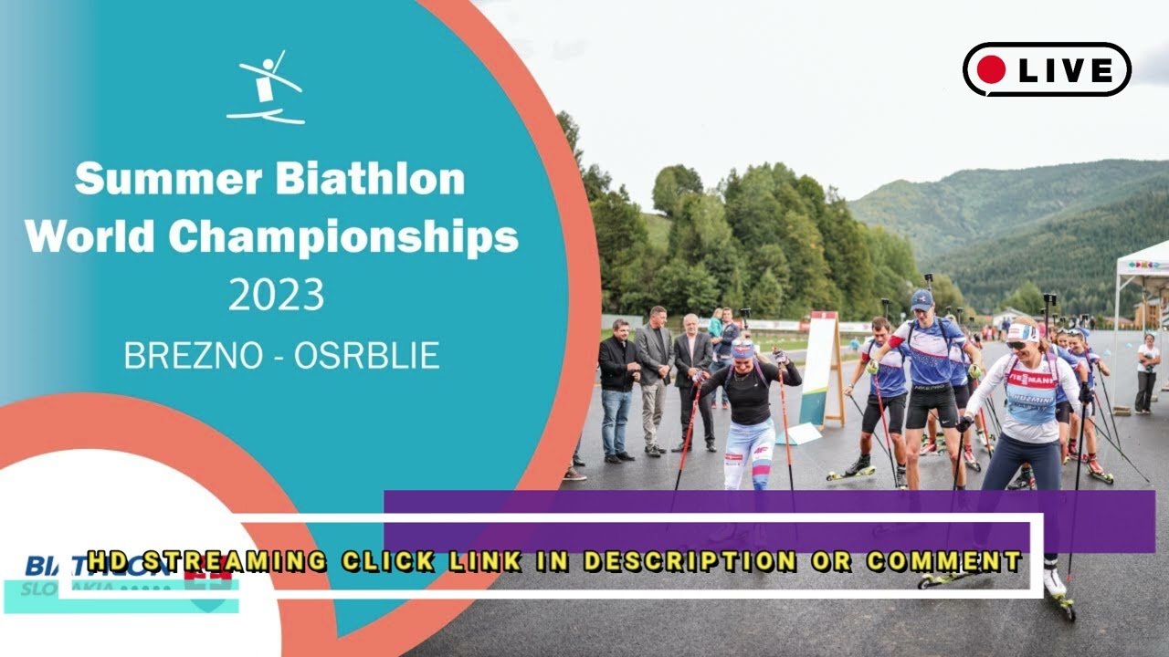 LIVE//nOw Summer Biathlon World Championships Brezno-Osrblie 2023 LiveStream