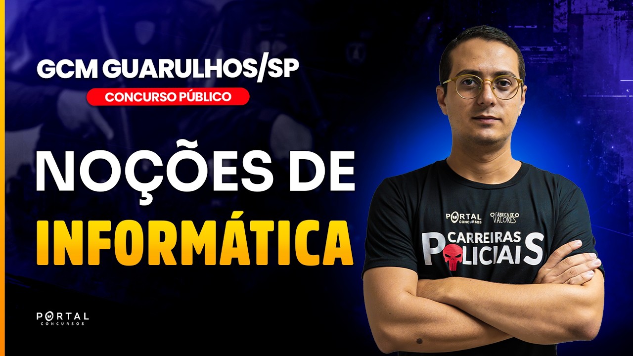 CONCURSO GCM GUARULHOS/SP: NOÇÕES DE INFORMÁTICA | Com o Profº. Danilo Vilanova