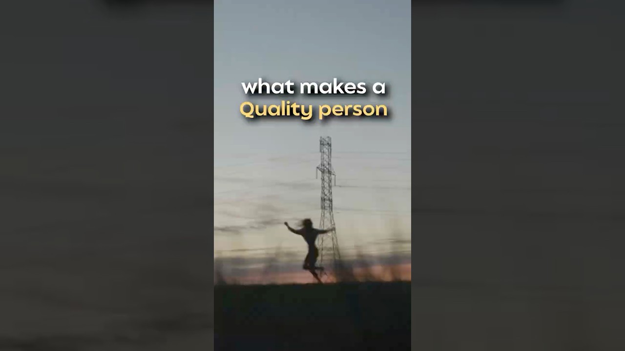 What Makes Someone a Quality Person?