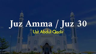 JUZ AMMA / JUZ 30 TANPA IKLAN  - UST. ABDUL QADIR