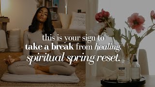 how to reset for spring | take a break from healing | physical + spiritual reset | feat. Blueland screenshot 3