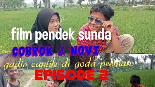 Film pendek Sunda cinta cobrok &Novi//gadis cantik di goda preman//budak cikareo