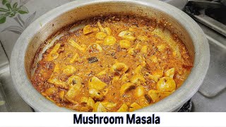 Mushroom Masala Recipe | Restaurant Style Recipe | रेस्टोरेंट जैसा मशरूम मसाला