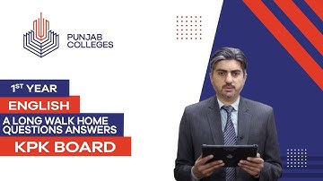 PGC Lectures-Inter Part 1-KPK Board-English - A Long Walk Home Questions Answers