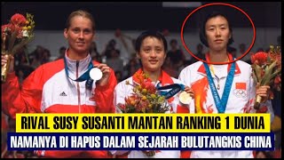 RIVAL SUSY SUSANTI DIHAPUS NAMANYA DALAM SEJARAH BULUTANGKIS CHINA !!!